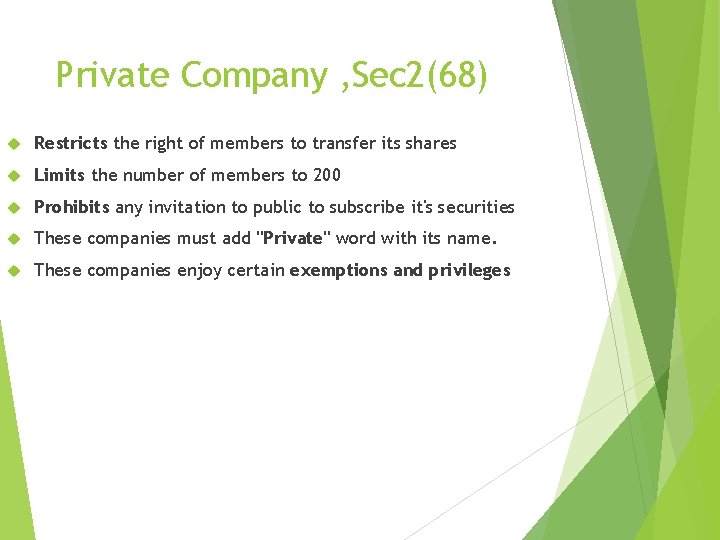 Private Company , Sec 2(68) Restricts the right of members to transfer its shares