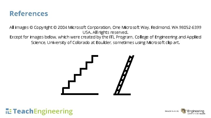 References All images © Copyright © 2004 Microsoft Corporation, One Microsoft Way, Redmond, WA