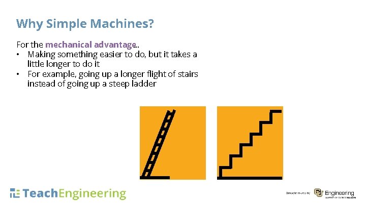 Why Simple Machines? For the mechanical advantage… • Making something easier to do, but