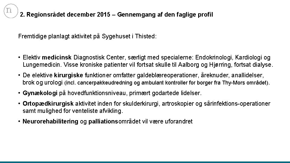 2. Regionsrådet december 2015 – Gennemgang af den faglige profil Fremtidige planlagt aktivitet på