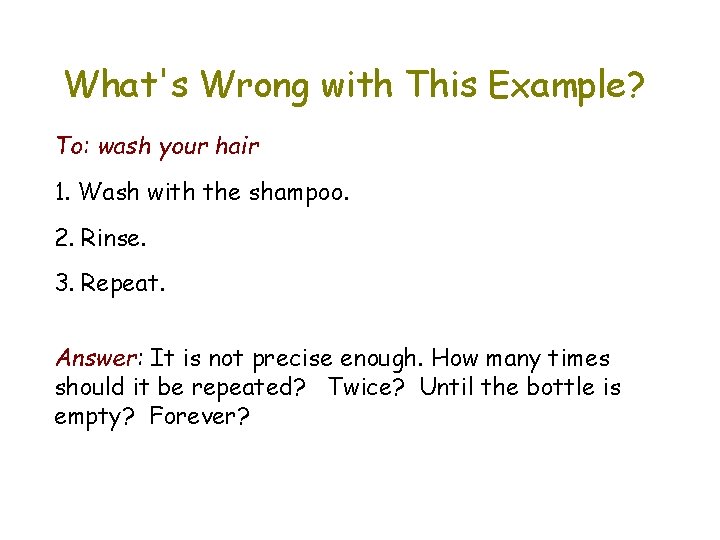 What's Wrong with This Example? To: wash your hair 1. Wash with the shampoo.
