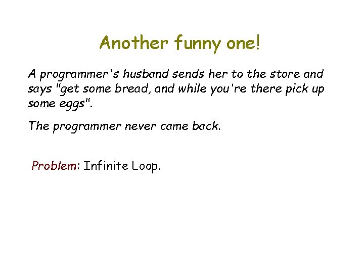 Another funny one! A programmer's husband sends her to the store and says "get