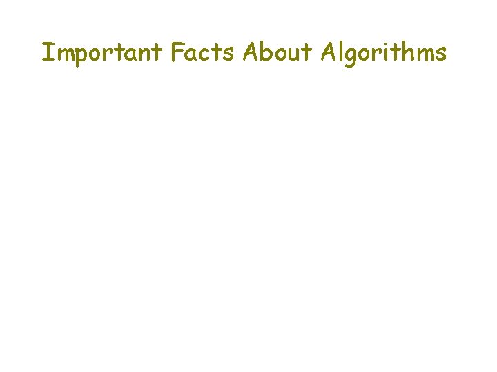 Important Facts About Algorithms 