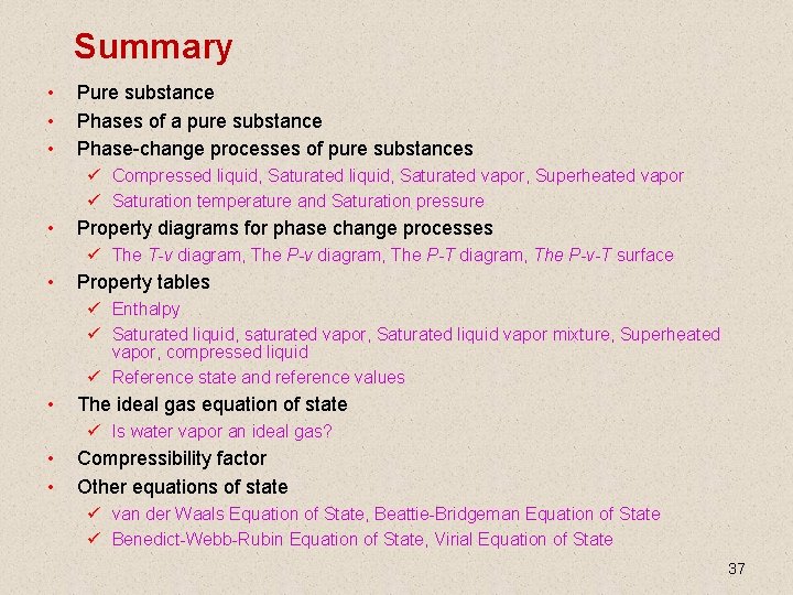 Summary • • • Pure substance Phases of a pure substance Phase-change processes of