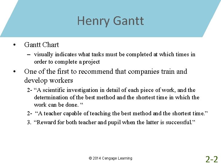 Henry Gantt • Gantt Chart – visually indicates what tasks must be completed at