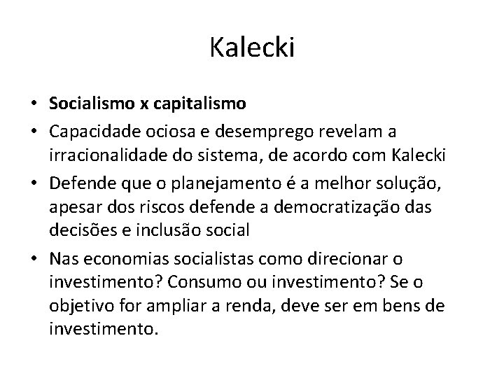 Kalecki • Socialismo x capitalismo • Capacidade ociosa e desemprego revelam a irracionalidade do
