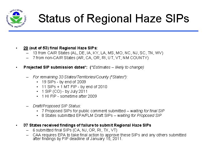 Status of Regional Haze SIPs • 20 (out of 53) final Regional Haze SIPs: