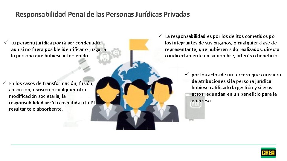 Responsabilidad Penal de las Personas Jurídicas Privadas ü La persona jurídica podrá ser condenada