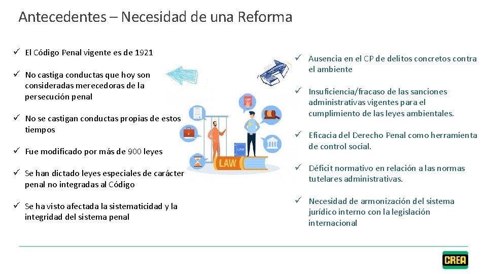 Antecedentes – Necesidad de una Reforma ü El Código Penal vigente es de 1921