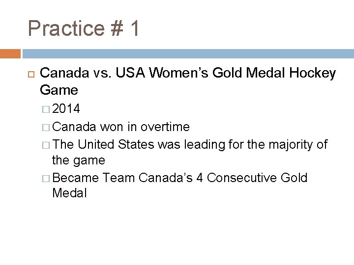 Practice # 1 Canada vs. USA Women’s Gold Medal Hockey Game � 2014 �