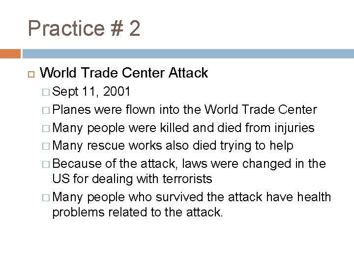 Practice # 2 World Trade Center Attack � Sept 11, 2001 � Planes were