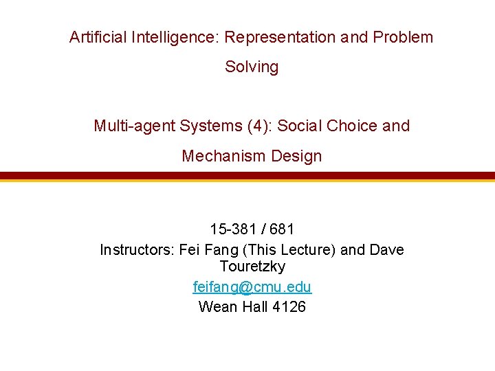 Artificial Intelligence: Representation and Problem Solving Multi-agent Systems (4): Social Choice and Mechanism Design