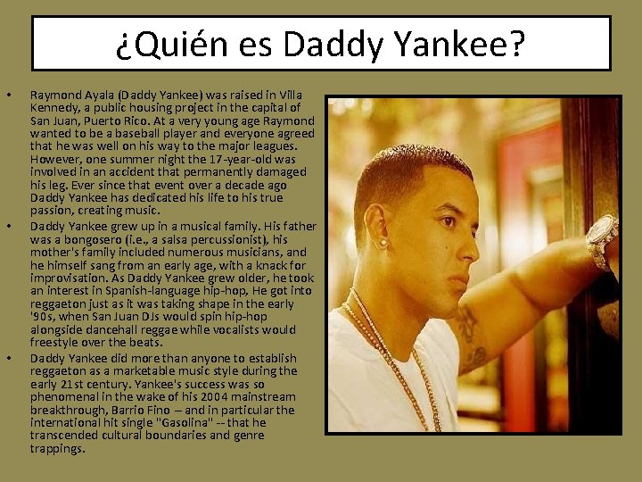 ¿Quién es Daddy Yankee? • • • Raymond Ayala (Daddy Yankee) was raised in