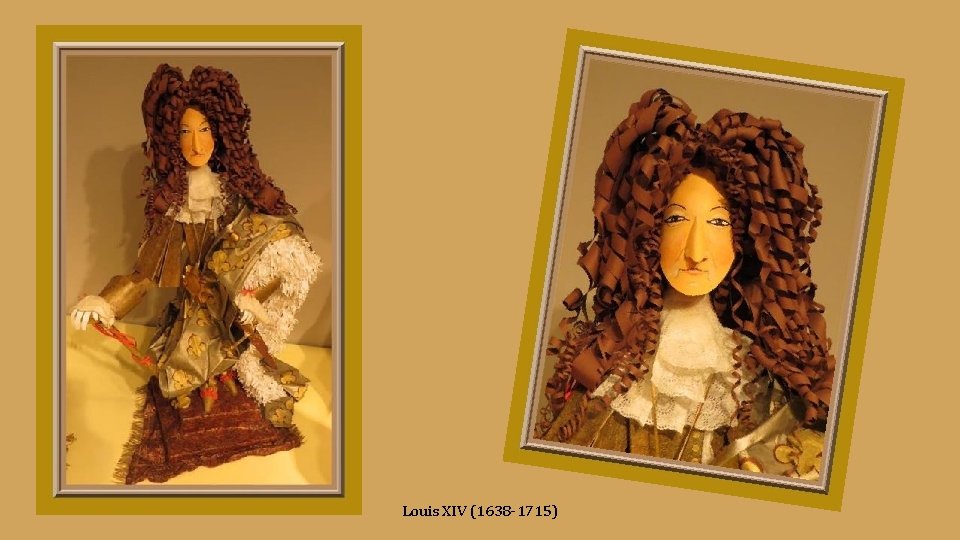 Louis XIV (1638 -1715) 