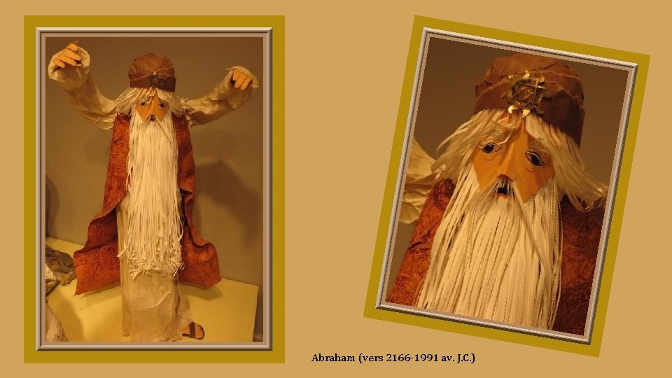 Abraham (vers 2166 -1991 av. J. C. ) 