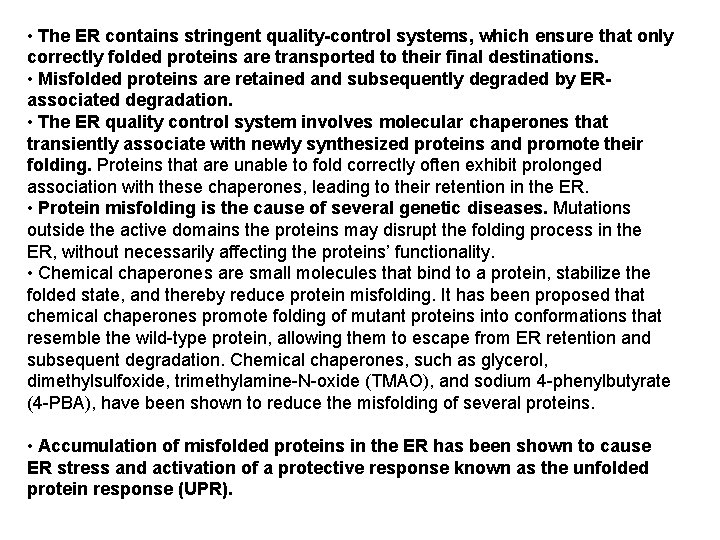  • The ER contains stringent quality-control systems, which ensure that only correctly folded