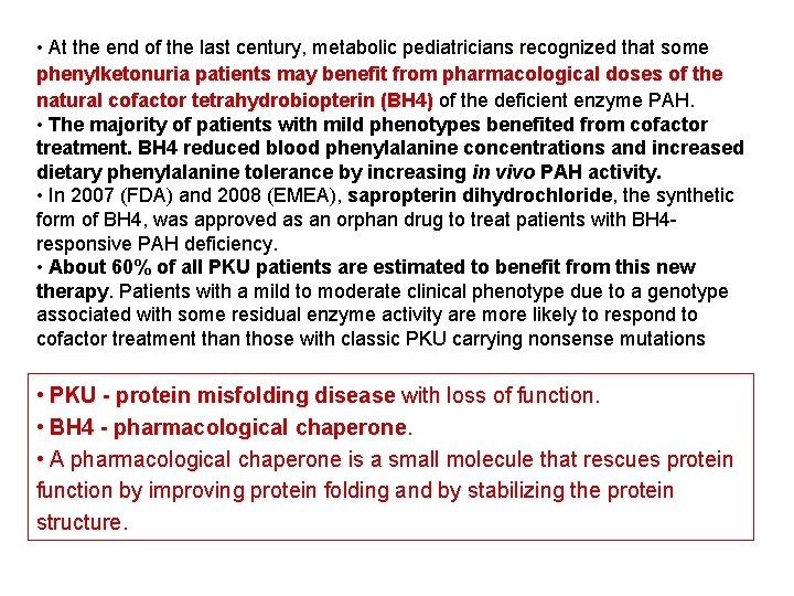  • At the end of the last century, metabolic pediatricians recognized that some