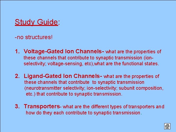 Study Guide: -no structures! 1. Voltage-Gated Ion Channels- what are the properties of these