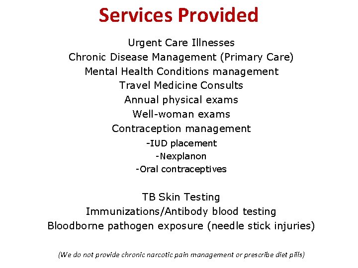 Services Provided Urgent Care Illnesses Chronic Disease Management (Primary Care) Mental Health Conditions management