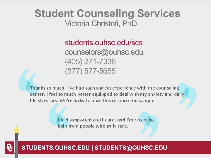 Thanks so much! I've had such a great experience with the counseling center. I