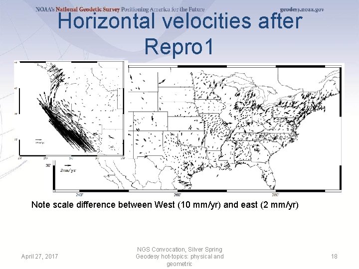 Horizontal velocities after Repro 1 Note scale difference between West (10 mm/yr) and east