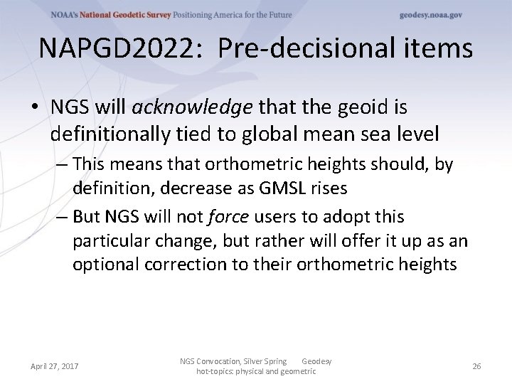 NAPGD 2022: Pre-decisional items • NGS will acknowledge that the geoid is definitionally tied