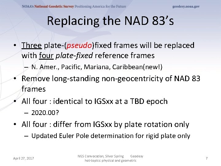 Replacing the NAD 83’s • Three plate-(pseudo)fixed frames will be replaced with four plate-fixed