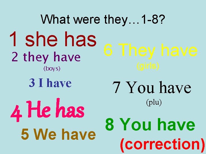 What were they… 1 -8? 1 she has 6 They have 2 they have