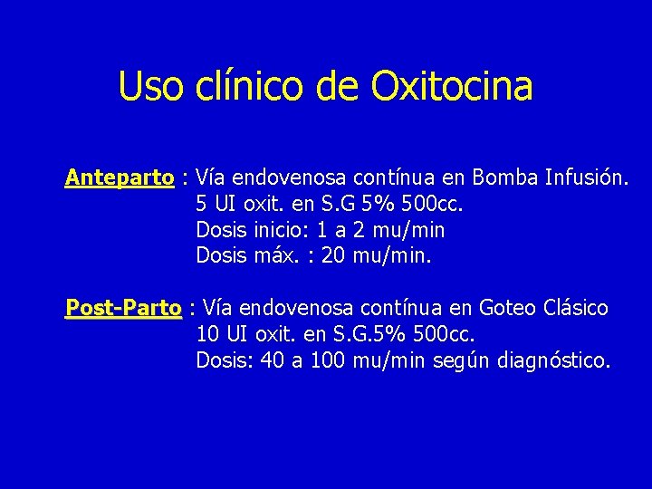 Uso clínico de Oxitocina Anteparto : Vía endovenosa contínua en Bomba Infusión. 5 UI