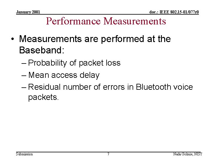 January 2001 doc. : IEEE 802. 15 -01/077 r 0 Performance Measurements • Measurements