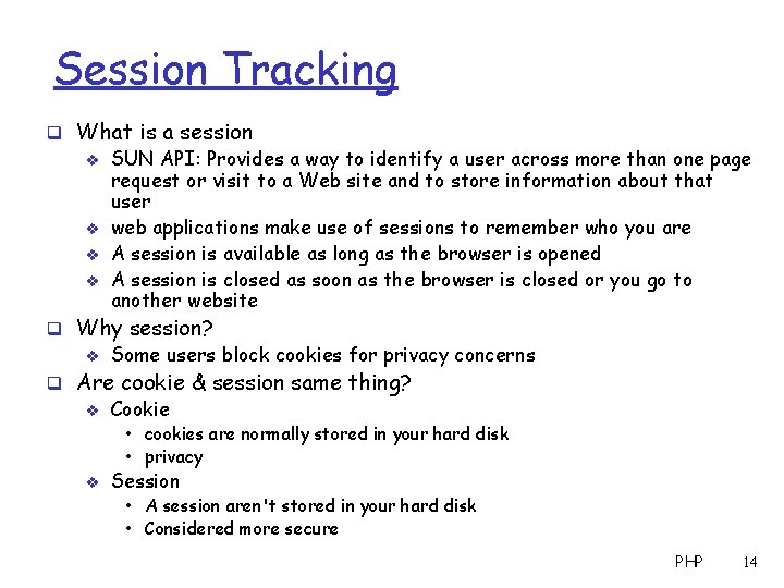 Session Tracking q What is a session v SUN API: Provides a way to