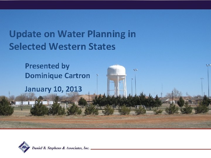 Update on Water Planning in Selected Western States Presented by Dominique Cartron January 10,