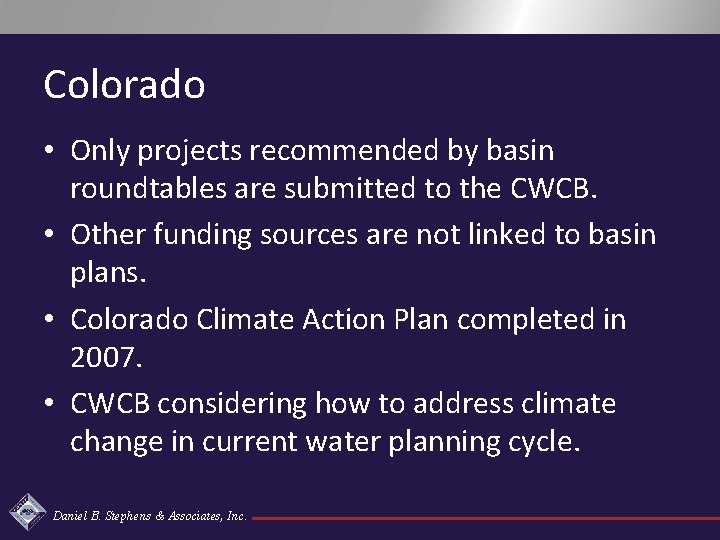 Colorado • Only projects recommended by basin roundtables are submitted to the CWCB. •