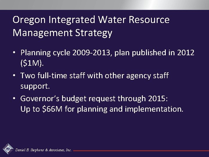 Oregon Integrated Water Resource Management Strategy • Planning cycle 2009 -2013, plan published in