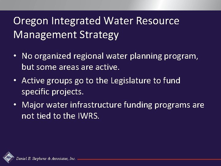 Oregon Integrated Water Resource Management Strategy • No organized regional water planning program, but