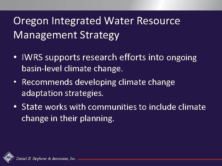 Oregon Integrated Water Resource Management Strategy • IWRS supports research efforts into ongoing basin-level