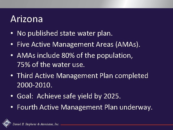 Arizona • No published state water plan. • Five Active Management Areas (AMAs). •