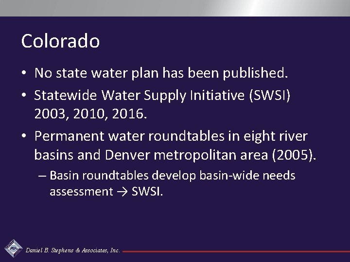 Colorado • No state water plan has been published. • Statewide Water Supply Initiative