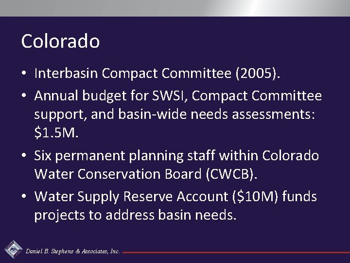 Colorado • Interbasin Compact Committee (2005). • Annual budget for SWSI, Compact Committee support,