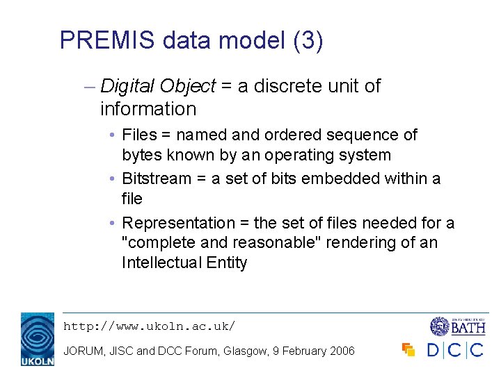 PREMIS data model (3) – Digital Object = a discrete unit of information •