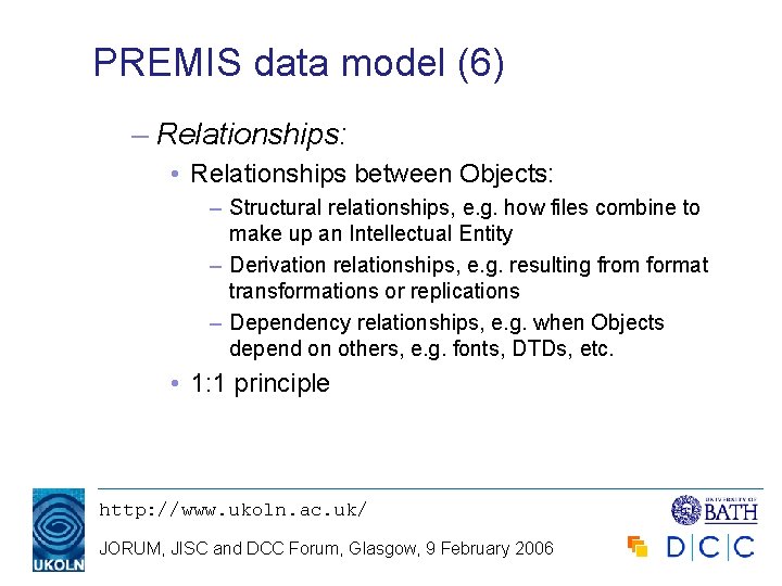 PREMIS data model (6) – Relationships: • Relationships between Objects: – Structural relationships, e.