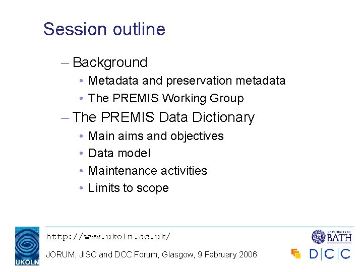 Session outline – Background • Metadata and preservation metadata • The PREMIS Working Group