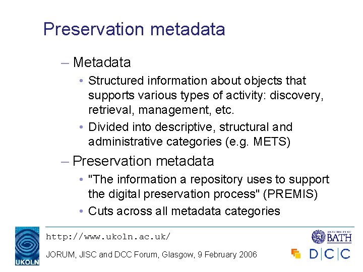 Preservation metadata – Metadata • Structured information about objects that supports various types of