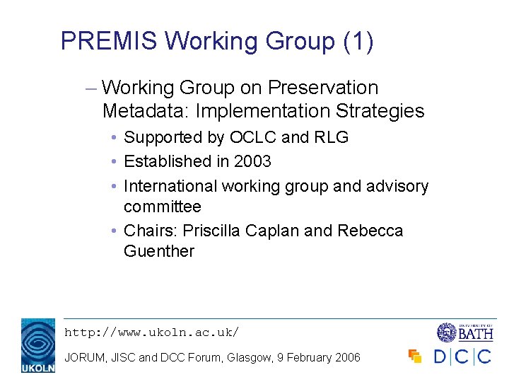 PREMIS Working Group (1) – Working Group on Preservation Metadata: Implementation Strategies • Supported