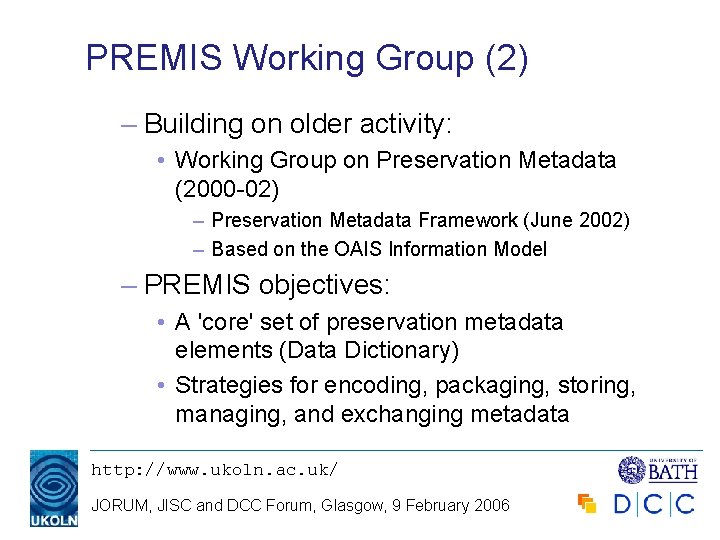 PREMIS Working Group (2) – Building on older activity: • Working Group on Preservation