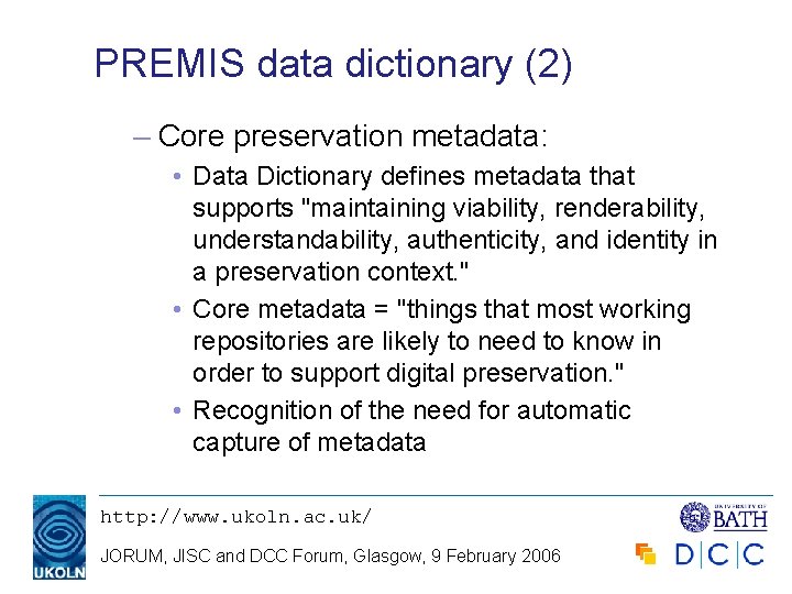 PREMIS data dictionary (2) – Core preservation metadata: • Data Dictionary defines metadata that
