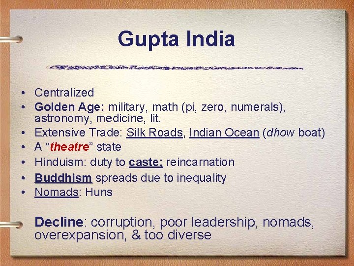 Gupta India • Centralized • Golden Age: military, math (pi, zero, numerals), astronomy, medicine,