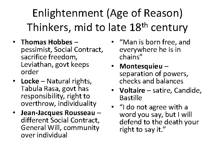 Enlightenment (Age of Reason) Thinkers, mid to late 18 th century • Thomas Hobbes