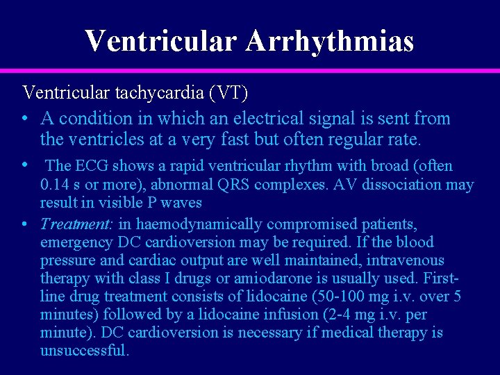 Ventricular Arrhythmias Ventricular tachycardia (VT) • A condition in which an electrical signal is