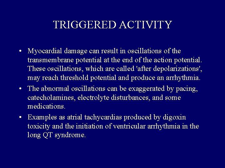 TRIGGERED ACTIVITY • Myocardial damage can result in oscillations of the transmembrane potential at